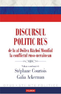 eBook Discursul politic rus de la al Doilea Razboi Mondial la conflictul ruso-ucrainean - Galia (coord.) Ackerman