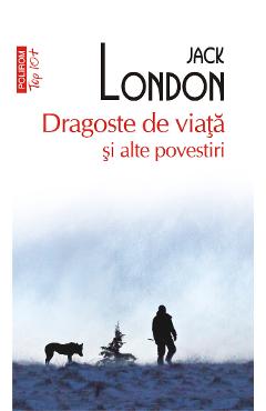 eBook Dragoste de viata si alte povestiri - Jack London