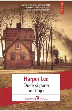 eBook Du-te si pune un strajer - Harper Lee