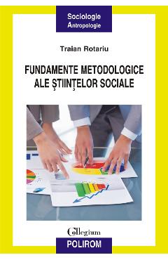 eBook Fundamente metodologice ale stiintelor sociale - Traian Rotariu