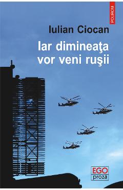 eBook Iar dimineata vor veni rusii - Iulian Ciocan