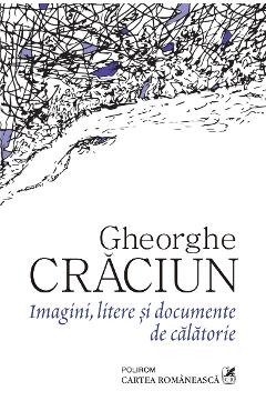 eBook Imagini, litere si documente de calatorie - Gheorghe Craciun
