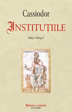 eBook Institutiile. Editie bilingva - Flavius Magnus Aurelius Cassiodor