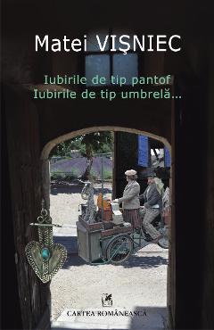 eBook Iubirile de tip pantof. Iubirile de tip umbrela - Matei Visniec