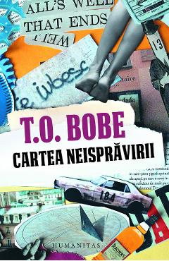 Cartea neispravirii - T.O. Bobe