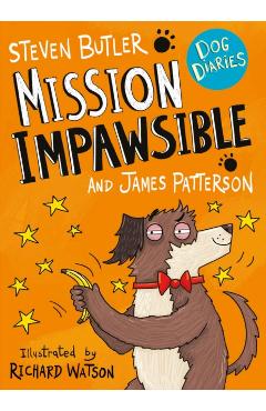 Dog Diaries: Mission Impawsible - James Patterson