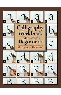 Calligraphy Workbook for Beginners - Maureen Peters