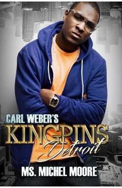 Carl Weber\'s Kingpins: Detroit - Ms Michel Moore