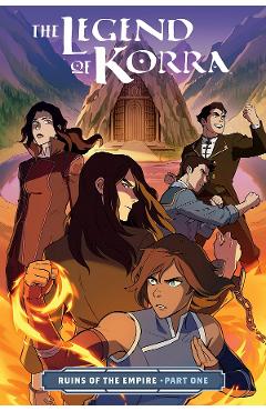 Legend Of Korra. The Ruins Of The Empire Part One - Michael Dante DiMartino