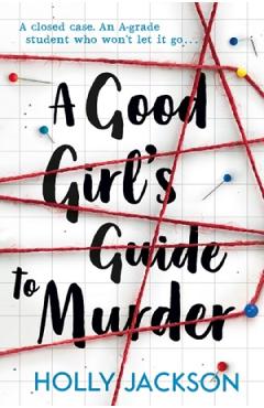 A good girl's guide to murder. a good girl's guide to murder #1 - holly jackson
