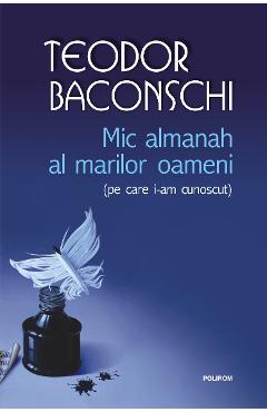 eBook Mic almanah al marilor oameni (pe care i-am cunoscut) - Teodor Baconschi