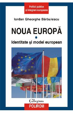 eBook Noua Europa. Vol.1. - Identitate si model european - Iordan Gheorghe Barbulescu