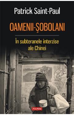 eBook Oamenii-sobolani. In subteranele interzise ale Chinei - Patrick Saint-Paul
