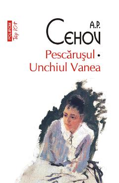 eBook Pescarusul. Unchiul Vanea - A.P. Cehov
