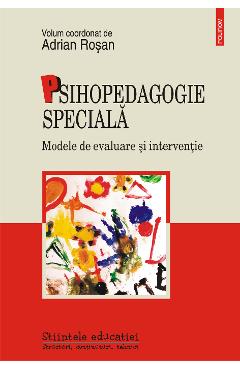 eBook Psihopedagogie speciala. Modele de evaluare si interventie - Adrian Rosan