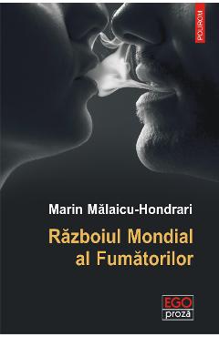 eBook Razboiul Mondial al Fumatorilor - Marin Malaicu-Hondrari