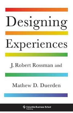 Designing Experiences - J Robert Rossman