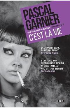 C\'est la Vie - Pascal Garnier