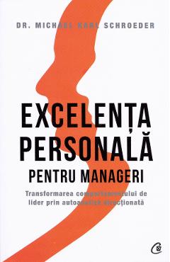 Excelenta Personala Pentru Manageri - Michael Karl Schroeder