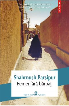 eBook Femei fara barbati - Shahrnush Parsipur