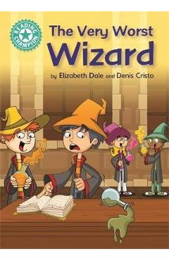 Reading Champion: The Very Worst Wizard - Elizabeth Dale