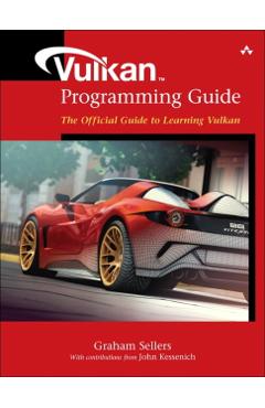 Vulkan Programming Guide - John M Kessenich