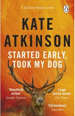 Started Early, Took My Dog - Kate Atkinson