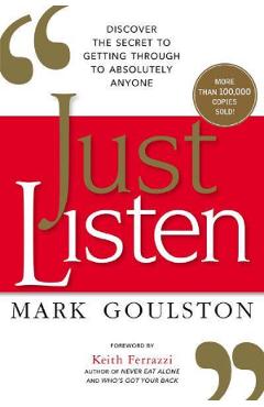 Just Listen – Mark Goulston libris.ro imagine 2022 cartile.ro