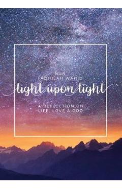 Light Upon Light - Nur Fadilah Wahid