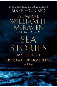 Sea Stories - Admiral William H McRaven