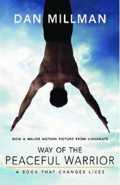 Way of the Peaceful Warrior - Dan Millman