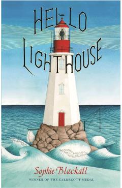 Hello Lighthouse - Sophie Blackall