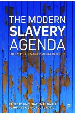 The Modern Slavery Agenda Autor Anonim imagine 2022 cartile.ro