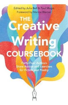 Creative Writing Coursebook - Julia Bell