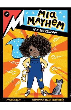 Mia Mayhem Is a Superhero! - Kara West