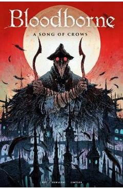 Bloodborne: A Song of Crows - Ales Kot