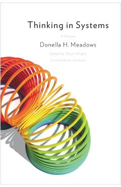 Thinking in Systems - Donella H. Meadows