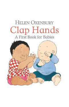 Clap Hands - Helen Oxenbury