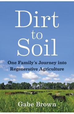 Dirt to Soil - Gabe Brown