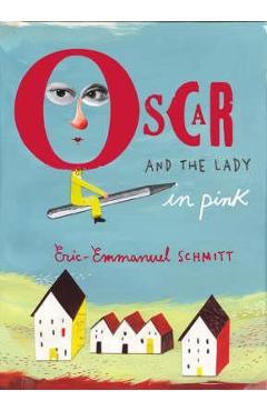 Oscar and the Lady in Pink - Eric Schmitt