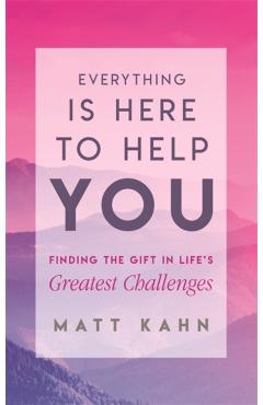Everything Is Here to Help You - Matt Kahn