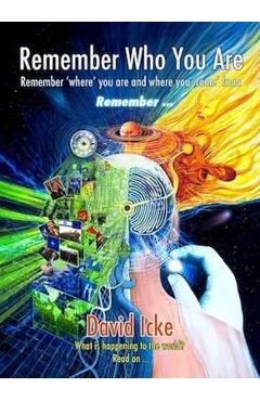 Remember Who You Are - David Icke