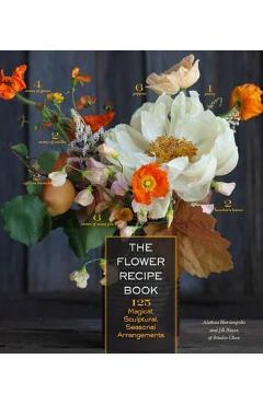 Flower Recipe Book - Alethea Harampolis