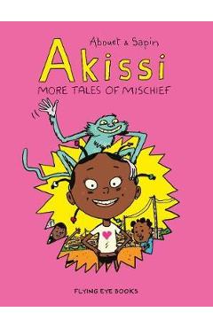 Akissi: More Tales of Mischief - Marguerite Abouet