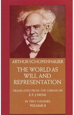 World as Will and Representation, Vol. 2 - Arthur Schopenhaur