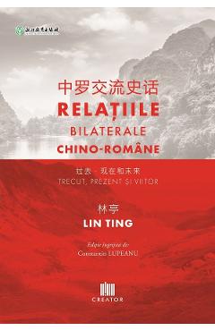Relatiile bilaterale chino-romane - Lin Ting, Constatntin Lupeanu