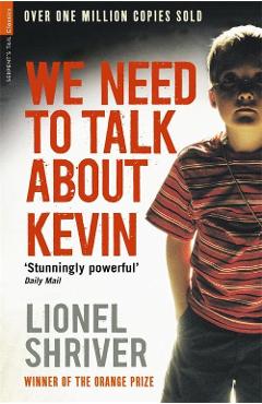 We Need To Talk About Kevin - Lionel Shriver
