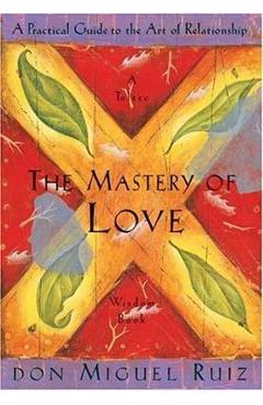 Mastery of Love - Don Miguel Ruiz