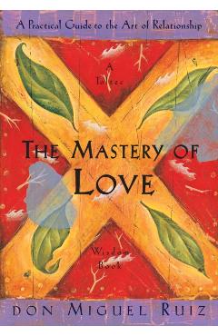 Mastery of Love - Don Miguel Ruiz