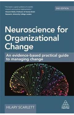 Neuroscience for Organizational Change - Hilary Scarlett